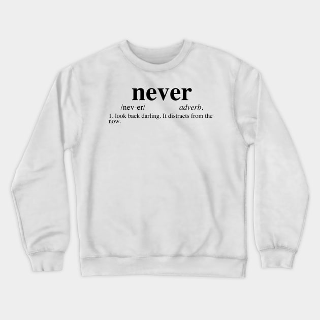 Never Look Back - Dictionary - Edna Mode Crewneck Sweatshirt by LuisP96